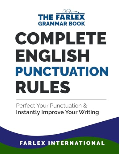 Complete English Punctuation Rules: Perfect Your Punctuation and Instantly Improve Your Writing (The Farlex Grammar, Band 2) von CREATESPACE